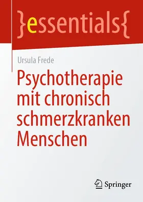 Frede |  Psychotherapie mit chronisch schmerzkranken Menschen | eBook | Sack Fachmedien