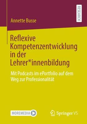 Busse |  Reflexive Kompetenzentwicklung in der Lehrer*innenbildung | Buch |  Sack Fachmedien