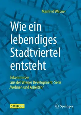 Wasner |  Wie ein lebendiges Stadtviertel entsteht | Buch |  Sack Fachmedien