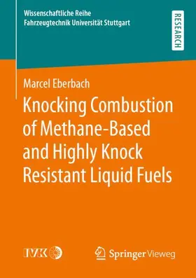 Eberbach |  Knocking Combustion of Methane-Based and Highly Knock Resistant Liquid Fuels | Buch |  Sack Fachmedien