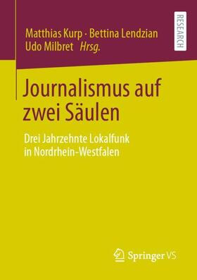 Kurp / Milbret / Lendzian |  Journalismus auf zwei Säulen | Buch |  Sack Fachmedien
