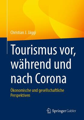 Jäggi |  Tourismus vor, während und nach Corona | eBook | Sack Fachmedien
