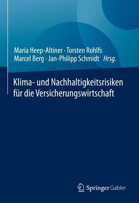 Heep-Altiner / Schmidt / Berg |  Klima- und Nachhaltigkeitsrisiken für die Versicherungswirtschaft | Buch |  Sack Fachmedien