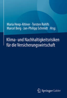 Heep-Altiner / Rohlfs / Berg |  Klima- und Nachhaltigkeitsrisiken für die Versicherungswirtschaft | eBook | Sack Fachmedien