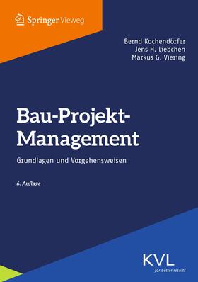 Kochendörfer / Liebchen / Viering |  Bau-Projekt-Management | Buch |  Sack Fachmedien