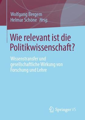 Schöne / Bergem |  Wie relevant ist die Politikwissenschaft? | Buch |  Sack Fachmedien