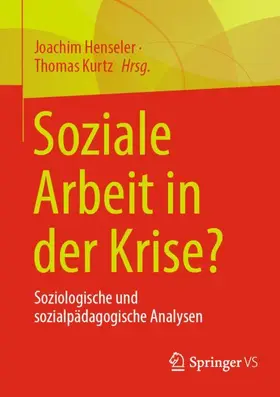 Kurtz / Henseler |  Soziale Arbeit in der Krise? | Buch |  Sack Fachmedien