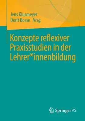 Bosse / Klusmeyer |  Konzepte reflexiver Praxisstudien in der Lehrer*innenbildung | Buch |  Sack Fachmedien