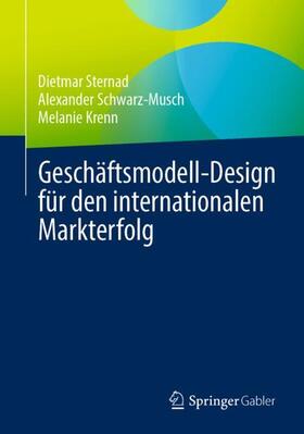 Sternad / Schwarz-Musch / Krenn |  Geschäftsmodell-Design für den internationalen Markterfolg | Buch |  Sack Fachmedien