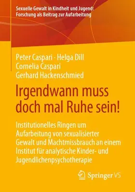 Caspari / Hackenschmied / Dill |  Irgendwann muss doch mal Ruhe sein! | Buch |  Sack Fachmedien