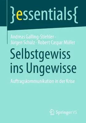 Galling-Stiehler / Schulz / Müller |  Selbstgewiss ins Ungewisse | eBook | Sack Fachmedien