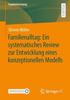 Müller |  Familienalltag: Ein systematisches Review zur Entwicklung eines konzeptionellen Modells | Buch |  Sack Fachmedien