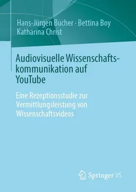 Bucher / Boy / Christ |  Audiovisuelle Wissenschaftskommunikation auf YouTube | Buch |  Sack Fachmedien