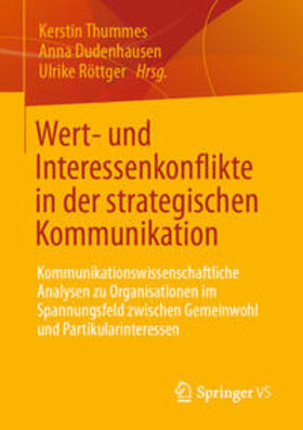 Thummes / Dudenhausen / Röttger |  Wert- und Interessenkonflikte in der strategischen Kommunikation | eBook | Sack Fachmedien