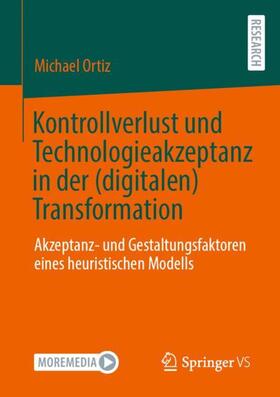 Ortiz |  Kontrollverlust und Technologieakzeptanz in der (digitalen) Transformation | Buch |  Sack Fachmedien