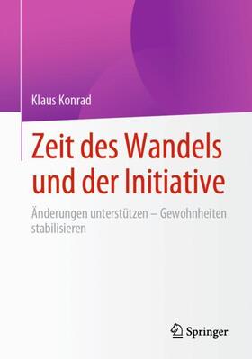 Konrad |  Zeit des Wandels und der Initiative | Buch |  Sack Fachmedien