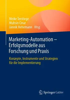 Terstiege / Cinar / Hehemann |  Marketing-Automation - Erfolgsmodelle aus Forschung und Praxis | Buch |  Sack Fachmedien