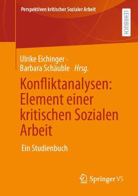 Eichinger / Schäuble |  Konfliktanalysen: Element einer kritischen Sozialen Arbeit | Buch |  Sack Fachmedien