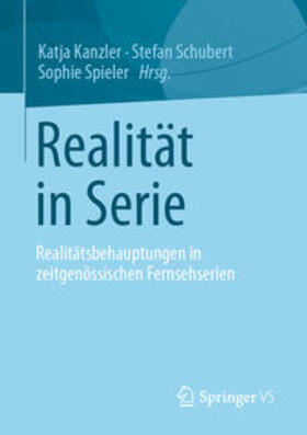 Kanzler / Schubert / Spieler |  Realität in Serie | eBook | Sack Fachmedien