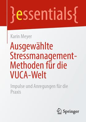 Meyer |  Ausgewählte Stressmanagement-Methoden für die VUCA-Welt | eBook | Sack Fachmedien