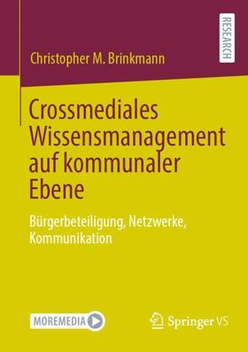 Brinkmann |  Crossmediales Wissensmanagement auf kommunaler Ebene | Buch |  Sack Fachmedien