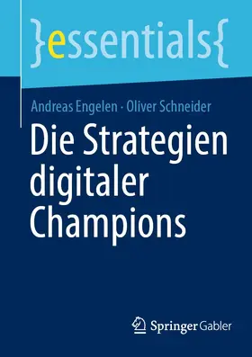 Engelen / Schneider |  Die Strategien digitaler Champions | eBook | Sack Fachmedien