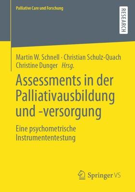 Schnell / Schulz-Quach / Dunger |  Assessments in der Palliativausbildung und -versorgung | Buch |  Sack Fachmedien