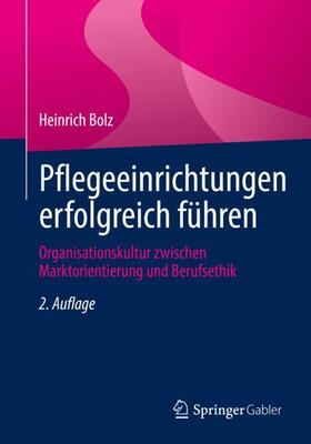 Bolz |  Pflegeeinrichtungen erfolgreich führen | Buch |  Sack Fachmedien