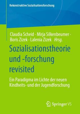 Scheid / Zizek / Silkenbeumer |  Sozialisationstheorie und -forschung revisited | Buch |  Sack Fachmedien