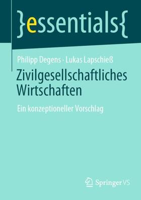 Lapschieß / Degens |  Zivilgesellschaftliches Wirtschaften | Buch |  Sack Fachmedien