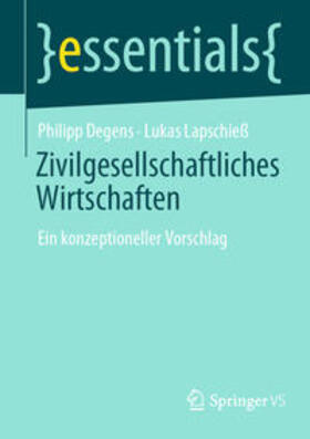Degens / Lapschieß |  Zivilgesellschaftliches Wirtschaften | eBook | Sack Fachmedien