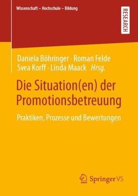 Böhringer / Felde / Korff |  Die Situation(en) der Promotionsbetreuung | Buch |  Sack Fachmedien