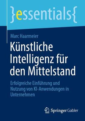 Haarmeier |  Künstliche Intelligenz für den Mittelstand | Buch |  Sack Fachmedien