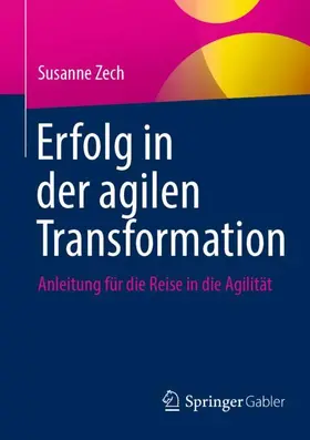 Zech |  Erfolg in der agilen Transformation | Buch |  Sack Fachmedien