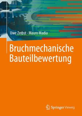 Madia / Zerbst |  Bruchmechanische Bauteilbewertung | Buch |  Sack Fachmedien