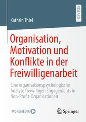 Thiel |  Organisation, Motivation und Konflikte in der Freiwilligenarbeit | eBook | Sack Fachmedien