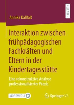Kallfaß |  Interaktion zwischen frühpädagogischen Fachkräften und Eltern in der Kindertagesstätte | Buch |  Sack Fachmedien