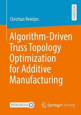 Reintjes |  Algorithm-Driven Truss Topology Optimization for Additive Manufacturing | eBook | Sack Fachmedien
