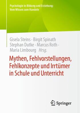 Steins / Spinath / Dutke |  Mythen, Fehlvorstellungen, Fehlkonzepte und Irrtümer in Schule und Unterricht | Buch |  Sack Fachmedien