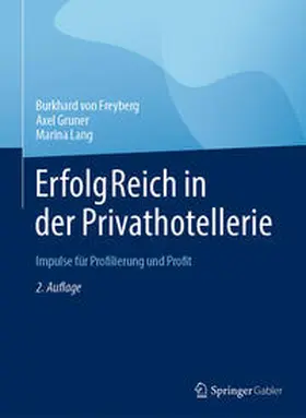 von Freyberg / Gruner / Lang |  ErfolgReich in der Privathotellerie | eBook | Sack Fachmedien