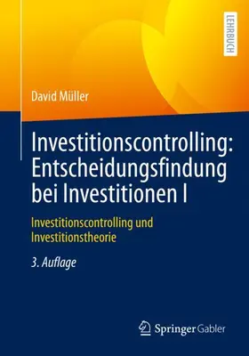 Müller |  Investitionscontrolling: Entscheidungsfindung bei Investitionen I | Buch |  Sack Fachmedien