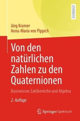 von Pippich / Kramer |  Von den natürlichen Zahlen zu den Quaternionen | Buch |  Sack Fachmedien