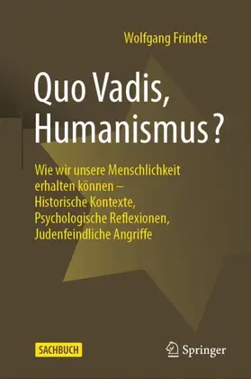 Frindte |  Quo Vadis, Humanismus? | Buch |  Sack Fachmedien