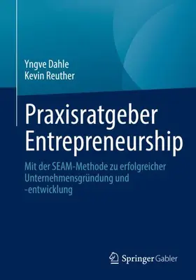 Dahle / Reuther |  Praxisratgeber Entrepreneurship | Buch |  Sack Fachmedien