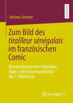 Serriere |  Zum Bild des tirailleur sénégalais im französischen Comic | Buch |  Sack Fachmedien