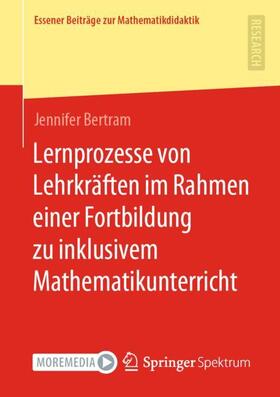 Bertram |  Lernprozesse von Lehrkräften im Rahmen einer Fortbildung zu inklusivem Mathematikunterricht | Buch |  Sack Fachmedien