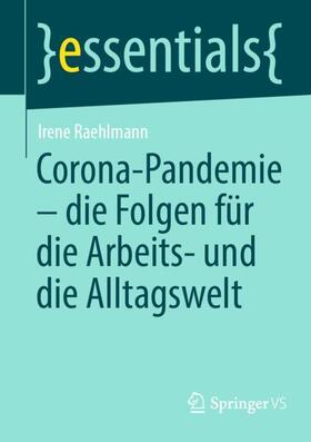 Raehlmann |  Corona-Pandemie ¿ die Folgen für die Arbeits- und die Alltagswelt | Buch |  Sack Fachmedien