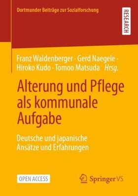 Waldenberger / Naegele / Matsuda |  Alterung und Pflege als kommunale Aufgabe | Buch |  Sack Fachmedien