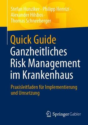 Hunziker / Schneeberger / Henrizi |  Quick Guide Ganzheitliches Risk Management im Krankenhaus | Buch |  Sack Fachmedien