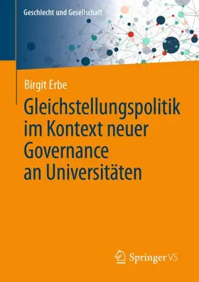 Erbe | Gleichstellungspolitik im Kontext neuer Governance an Universitäten | Buch | 978-3-658-36916-3 | sack.de